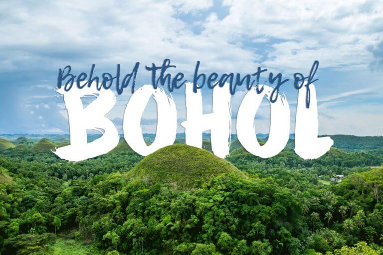 Behold the Beauty of Bohol