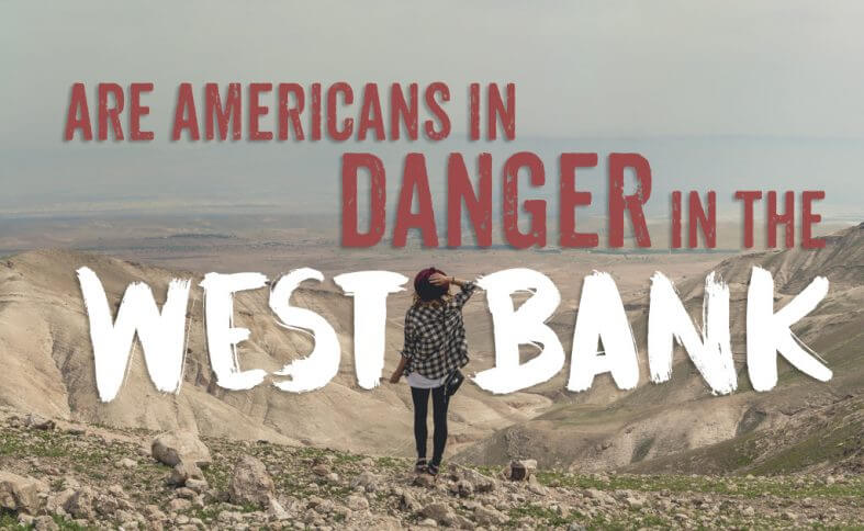 Is the west bank dangerous
