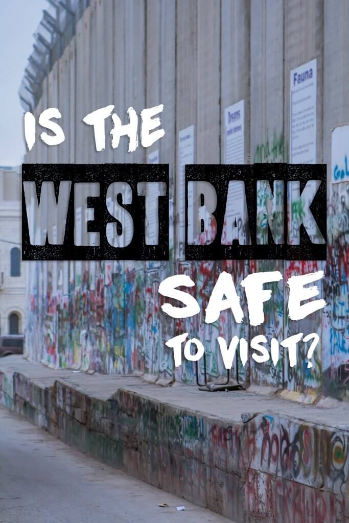 Is the West Bank Safe to Visit?