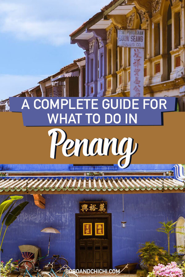 Wondering what to do in Penang, Malaysia? Here's the ultimate guide!