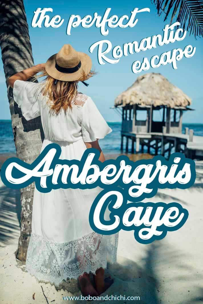 Ambergris Caye as a romantic getaway